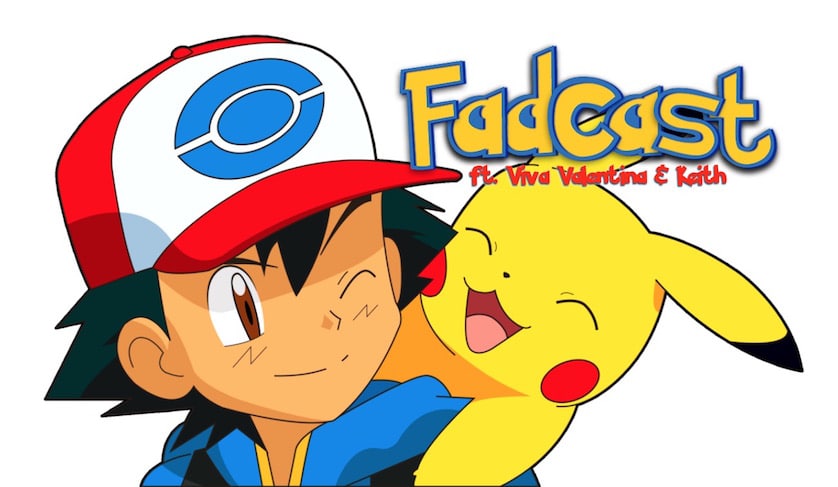 FadCast 97 - viva valentina - keith - pokemon - go