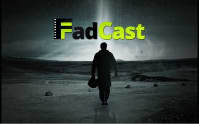 FadCast Ep. 11 feat Mike talks Interstellar & Aunt May