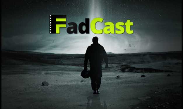 FadCast Ep. 11 feat Mike talks Interstellar & Aunt May