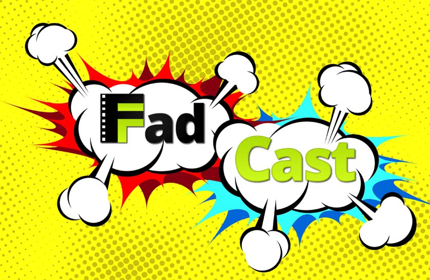 FadCast Ep. 30 talks Comic Book TV & Film Wishlist
