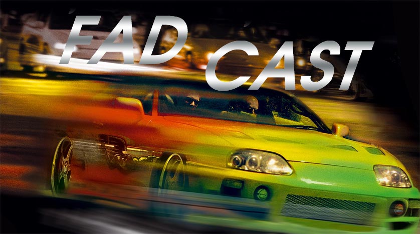FadCast Ep. 31 talks Furious 7 & Full House Reboot