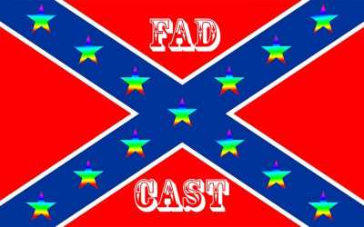 FadCast Ep. 44 | Homosexual Cinema & Confederate Flag Dilemas