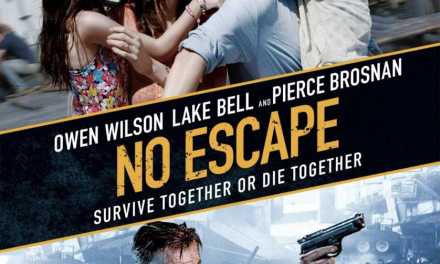 Blu-ray Review: ‘No Escape’ is an Action Packed Thrill Ride