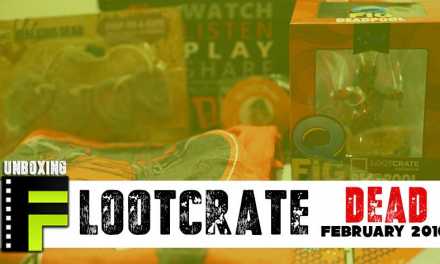 Unboxing: Loot Crate Goes ‘Dead’ For February