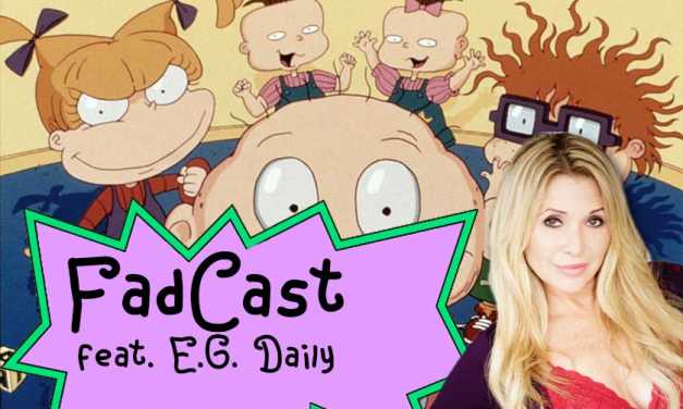 FadCast Ep. 94 | Rugrats, Rob Zombie and ‘Power Puff Girls’ Drama ft. EG Daily