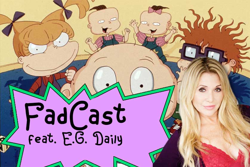 FadCast Ep. 94 | Rugrats, Rob Zombie and ‘Power Puff Girls’ Drama ft. EG Daily