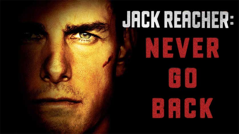 ‘Jack Reacher: Never Go Back’ Trailer Brings Tom Cruise Back to Action