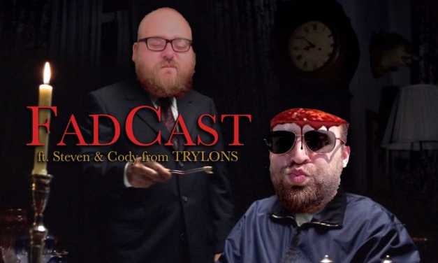 FadCast Ep. 99 | Food and Film ft. Steven & Cody of Trylons