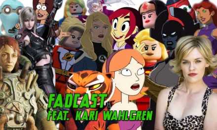 FadCast Ep. 117 | ‘Rick and Morty’ to ‘Final Fantasy XV’ ft. Kari Wahlgren