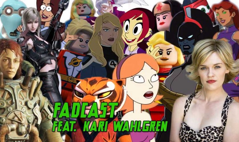 FadCast Ep. 117 | ‘Rick and Morty’ to ‘Final Fantasy XV’ ft. Kari Wahlgren