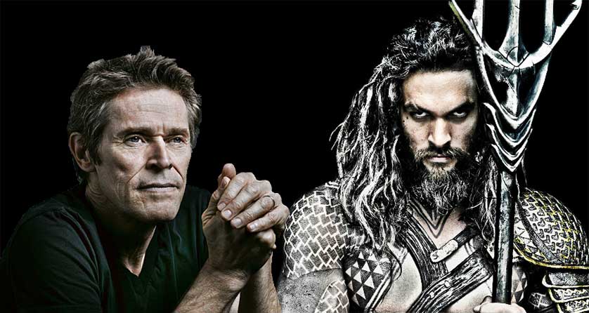 Willem Dafoe To Appear In James Wan’s ‘Aquaman’ After ‘Justice League’