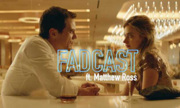 FadCast Ep. 118 | Twisted Romance Films ft. ‘Frank & Lola’ Director Matthew Ross