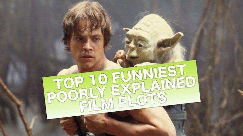 Top 10 Funniest Poorly Explained Film Plots