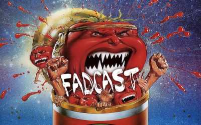 FadCast Ep. 134 | Attack Of The Killer Rotten Tomatoes!