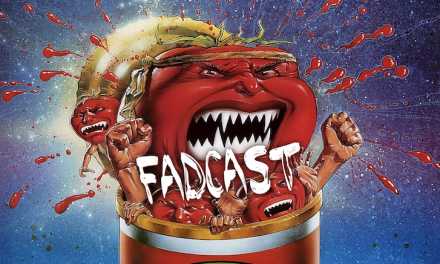 FadCast Ep. 134 | Attack Of The Killer Rotten Tomatoes!